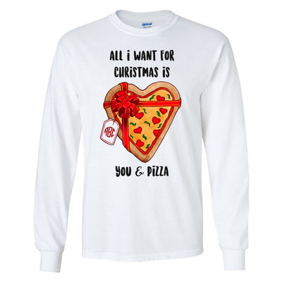 Monogrammed 'All I Want For Christmas Is You & Pizza' Long Sleeve T-Shirt