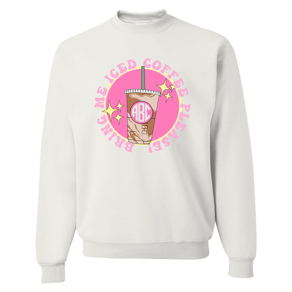 Monogrammed 'Bring Me Iced Coffee Please' Crewneck Sweatshirt