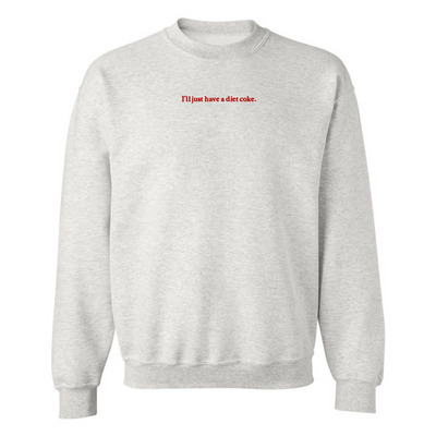 Embroidered 'I'll Just Have A Diet Coke' Crewneck Sweatshirt