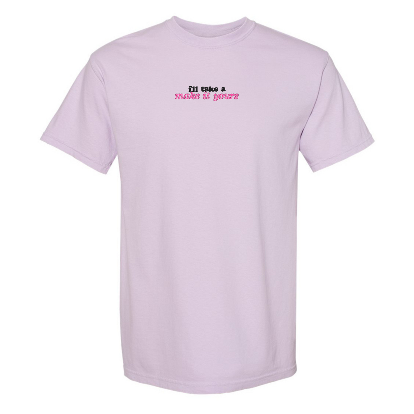 Make It Yours™ 'I'll Just Have' Comfort Colors T-Shirt