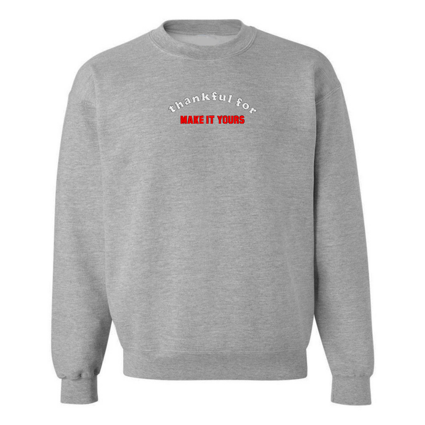 Make It Yours™ 'Thankful For' Crewneck Sweatshirt