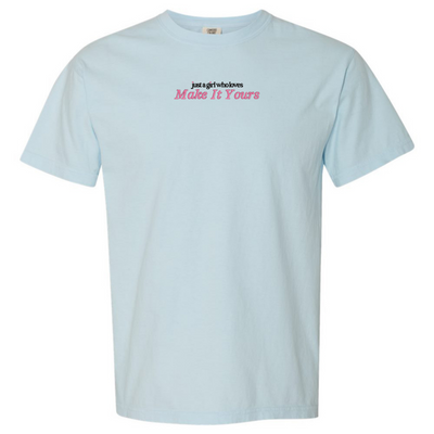 Make It Yours™ 'Just A Girl Who Loves' T-Shirt
