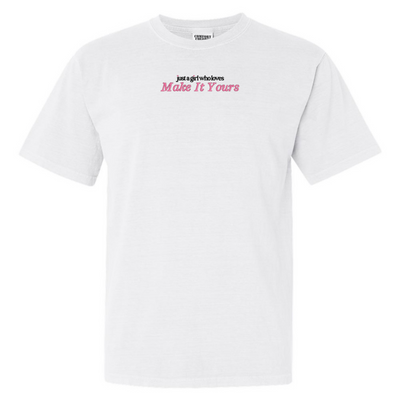 Make It Yours™ 'Just A Girl Who Loves' T-Shirt