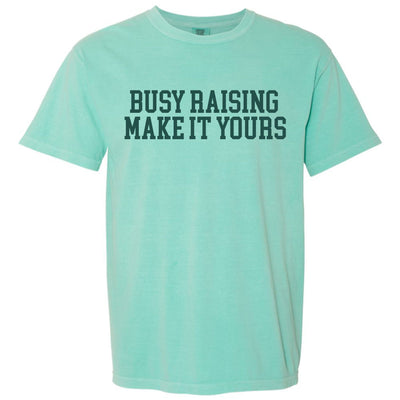 Make It Yours™ 'Busy Raising' T-Shirt
