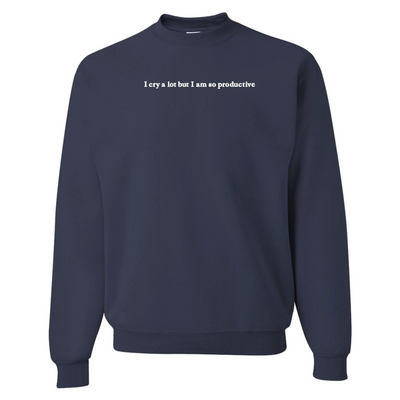 Embroidered 'I Cry A Lot But' Crewneck Sweatshirt