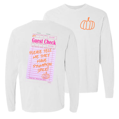 'Tell Me They Have Pumpkin Spice' Front & Back Long Sleeve T-Shirt