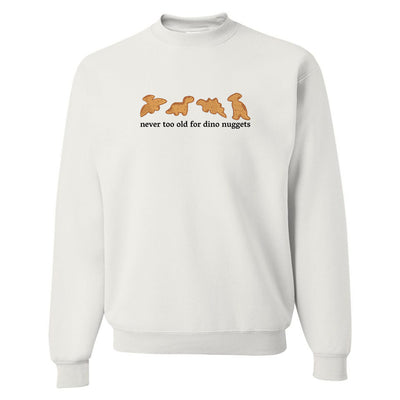'Never Too Old For Dino Nuggets' Embroidered Crewneck Sweatshirt