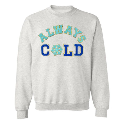Always Cold Letter Patch Crewneck Sweatshirt - United Monograms