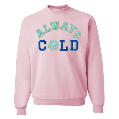Always Cold Letter Patch Crewneck Sweatshirt - United Monograms