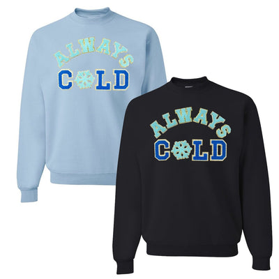 Always Cold Letter Patch Crewneck Sweatshirt - United Monograms