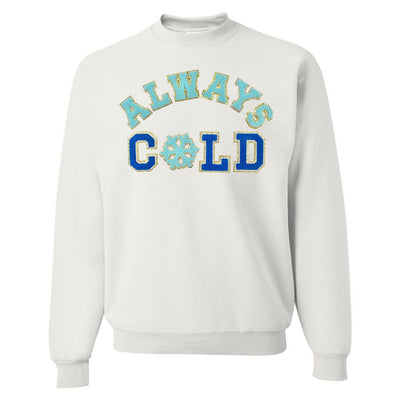 Always Cold Letter Patch Crewneck Sweatshirt - United Monograms