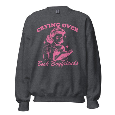 'Crying Over Book Boyfriends' Crewneck Sweatshirt - United Monograms