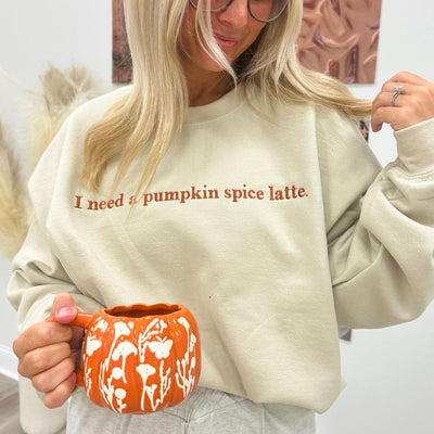 'I Need A Pumpkin Spice Latte' Embroidered Crewneck Sweatshirt - United Monograms