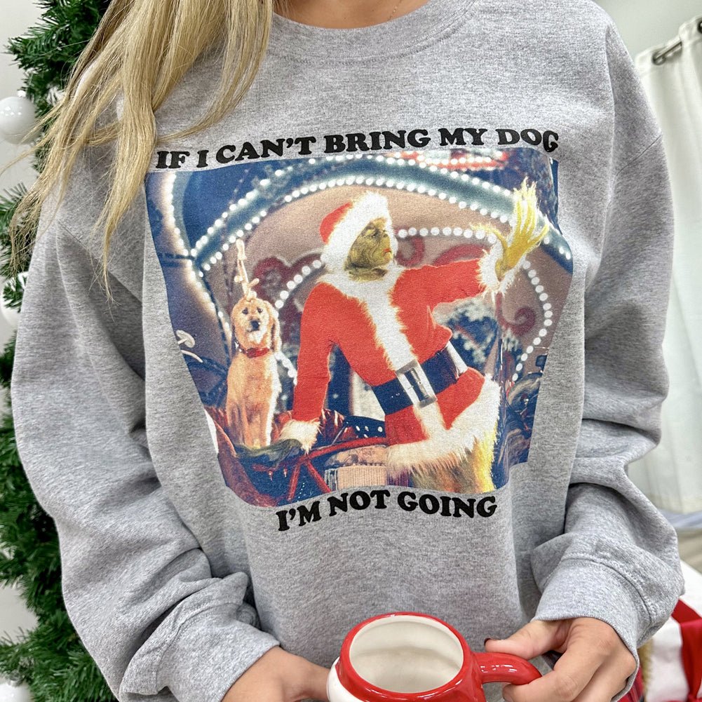 'If I Can't Bring My Dog, I'm Not Going' Crewneck Sweatshirt - United Monograms