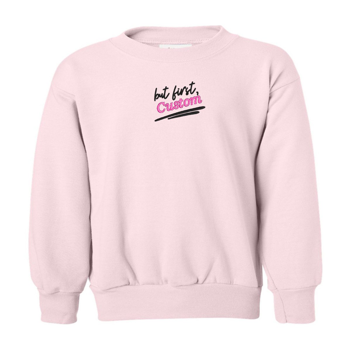 Kids Make It Yours™ 'But First' Crewneck Sweatshirt - United Monograms