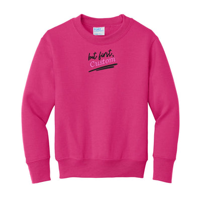 Kids Make It Yours™ 'But First' Crewneck Sweatshirt - United Monograms