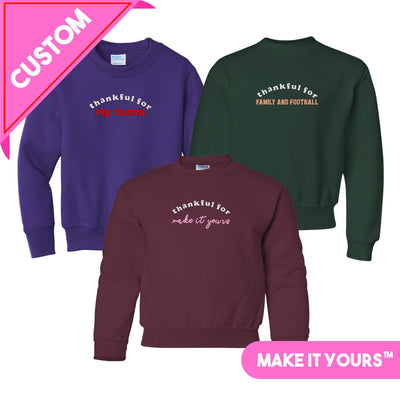 Kids Make It Yours™ 'Thankful For' Crewneck Sweatshirt - United Monograms