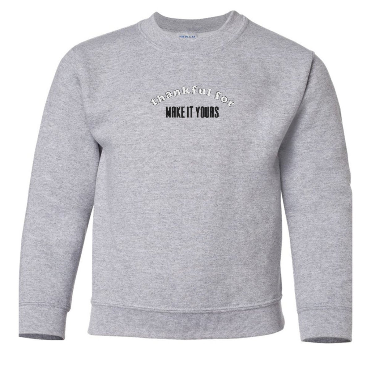 Kids Make It Yours™ 'Thankful For' Crewneck Sweatshirt - United Monograms