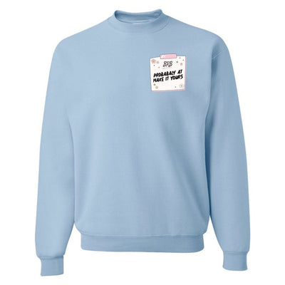 Make It Yours™ 'BRB, Probably At' Crewneck Sweatshirt - United Monograms