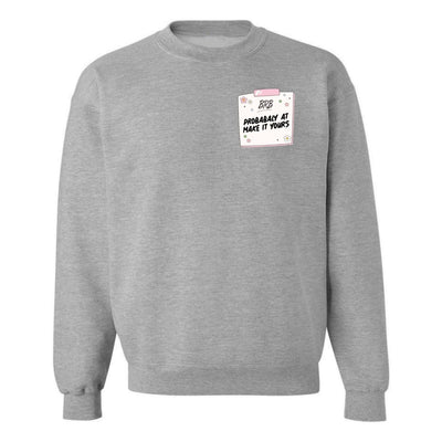 Make It Yours™ 'BRB, Probably At' Crewneck Sweatshirt - United Monograms