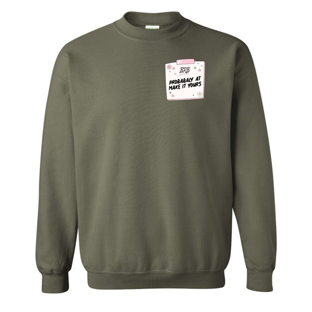 Make It Yours™ 'BRB, Probably At' Crewneck Sweatshirt - United Monograms