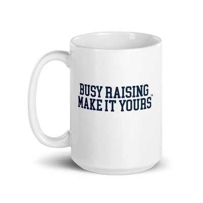 Make It Yours™ 'Busy Raising' Coffee Mug - United Monograms