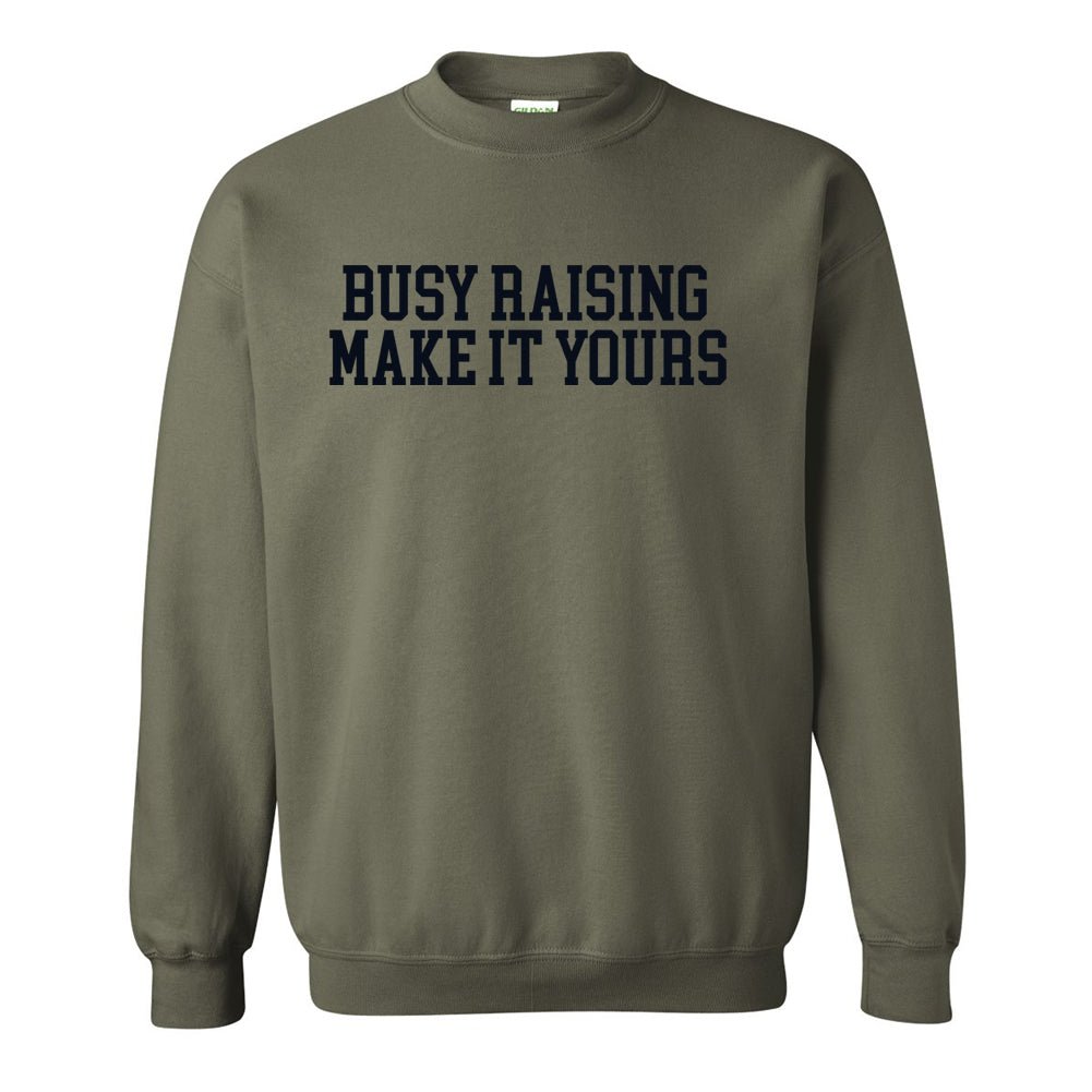 Make It Yours™ 'Busy Raising' Crewneck Sweatshirt - United Monograms