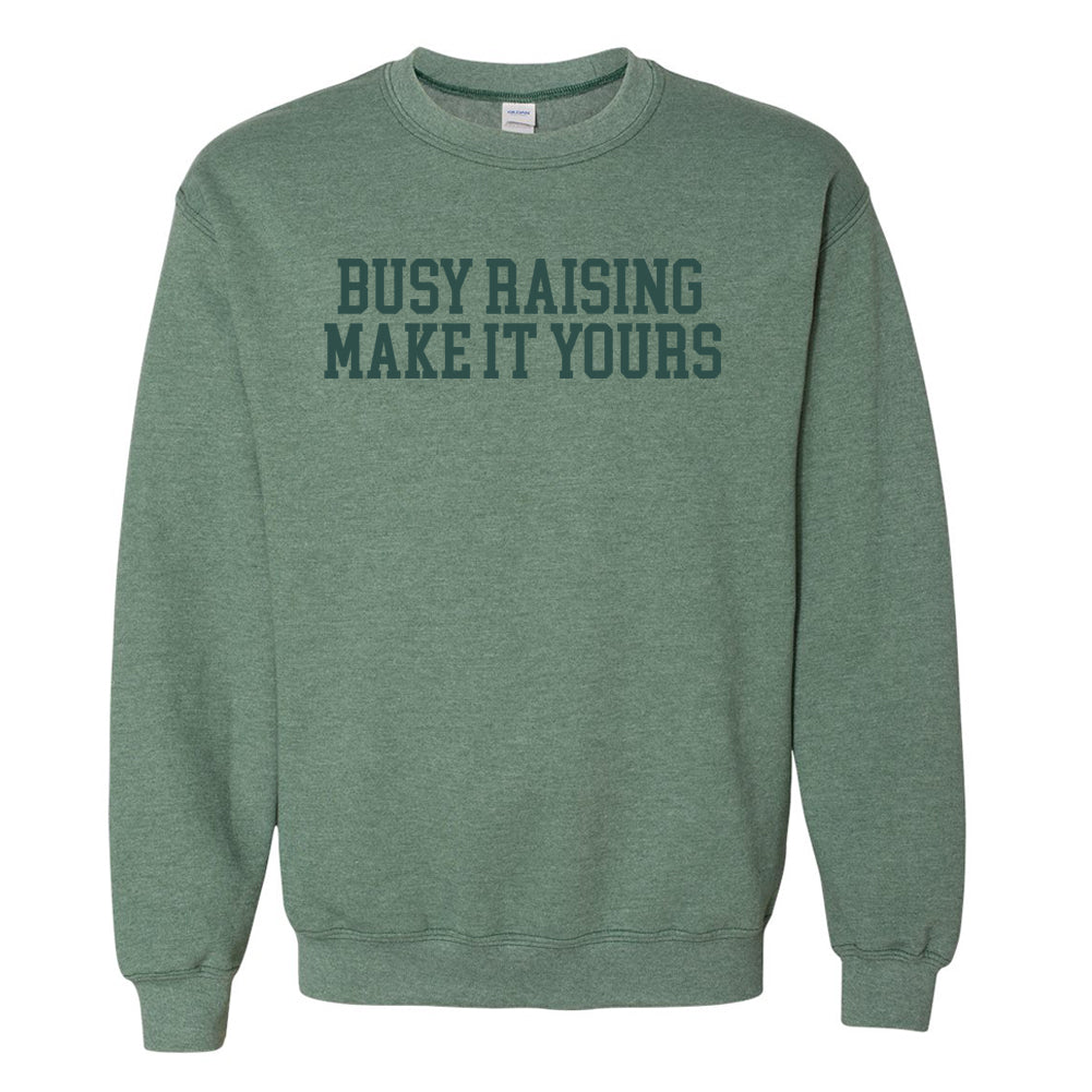 Make It Yours™ 'Busy Raising' Crewneck Sweatshirt - United Monograms