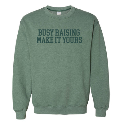 Make It Yours™ 'Busy Raising' Crewneck Sweatshirt - United Monograms