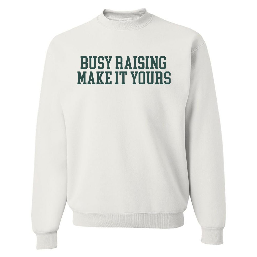 Make It Yours™ 'Busy Raising' Crewneck Sweatshirt - United Monograms