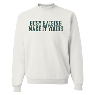 Make It Yours™ 'Busy Raising' Crewneck Sweatshirt - United Monograms