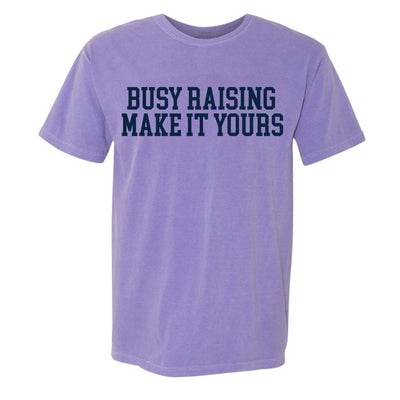 Make It Yours™ 'Busy Raising' T-Shirt - United Monograms