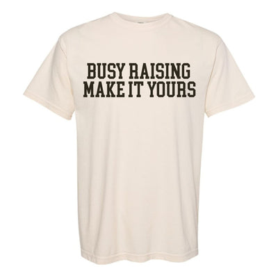 Make It Yours™ 'Busy Raising' T-Shirt - United Monograms
