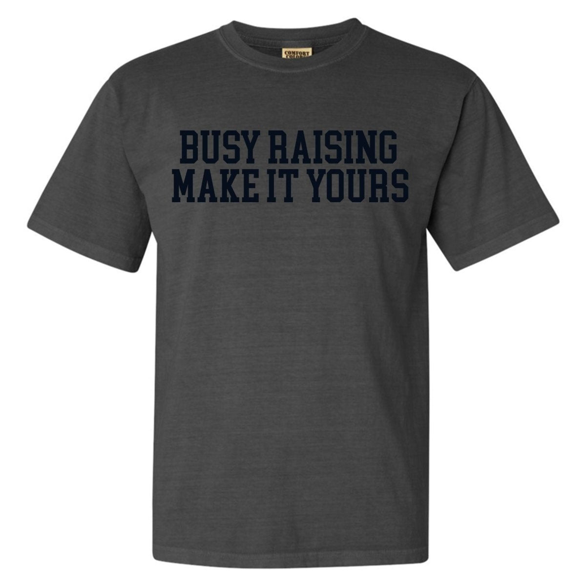 Make It Yours™ 'Busy Raising' T-Shirt - United Monograms