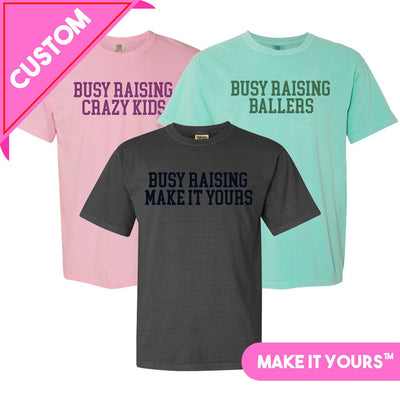 Make It Yours™ 'Busy Raising' T-Shirt - United Monograms