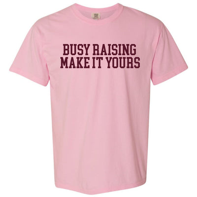 Make It Yours™ 'Busy Raising' T-Shirt - United Monograms