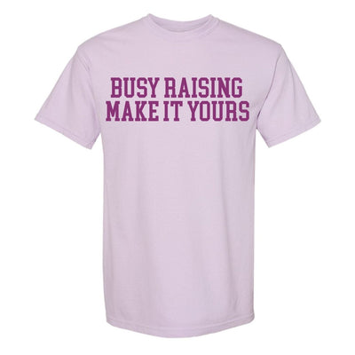 Make It Yours™ 'Busy Raising' T-Shirt - United Monograms