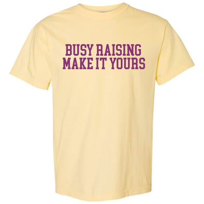 Make It Yours™ 'Busy Raising' T-Shirt - United Monograms
