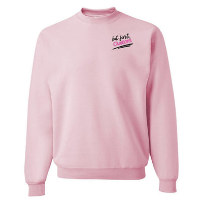 Make It Yours™ 'But First' Crewneck Sweatshirt - United Monograms