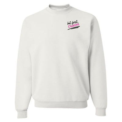 Make It Yours™ 'But First' Crewneck Sweatshirt - United Monograms