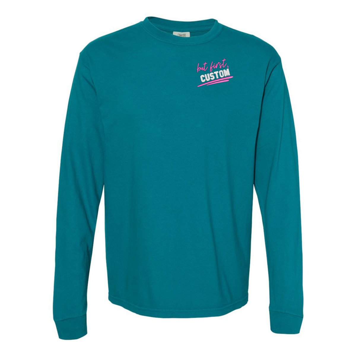 Make It Yours™ 'But First' Long Sleeve T-Shirt - United Monograms