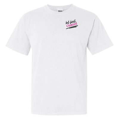 Make It Yours™ 'But First' T-Shirt - United Monograms