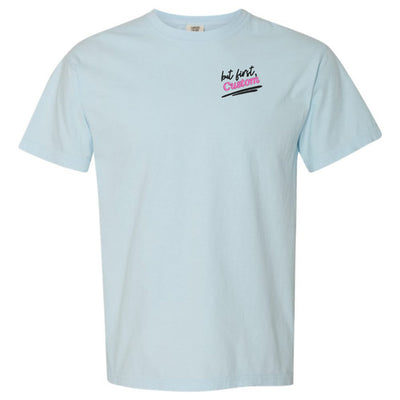 Make It Yours™ 'But First' T-Shirt - United Monograms