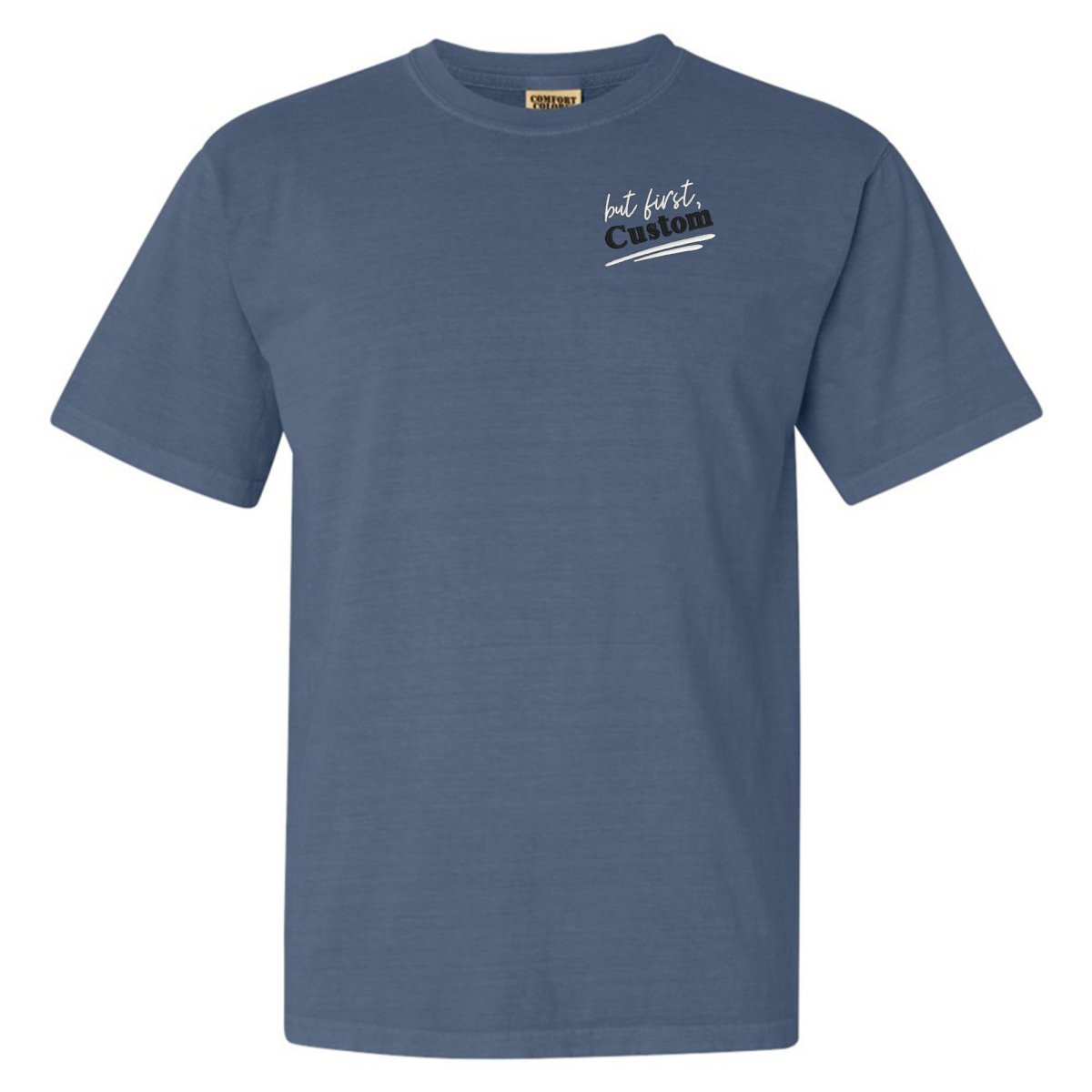 Make It Yours™ 'But First' T-Shirt - United Monograms