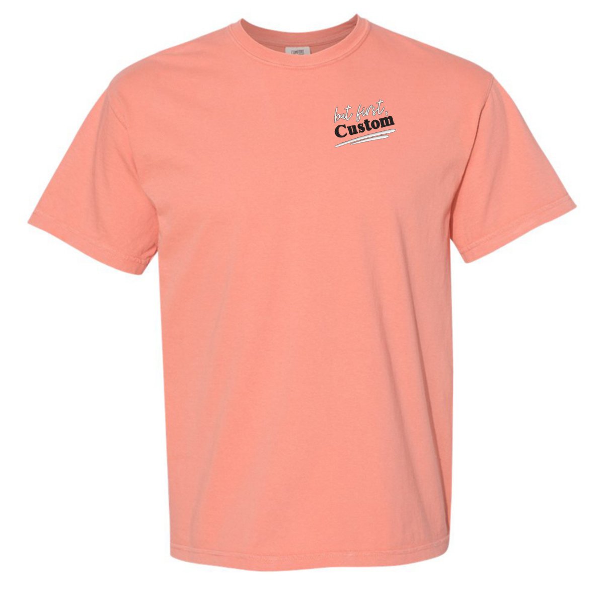 Make It Yours™ 'But First' T-Shirt - United Monograms