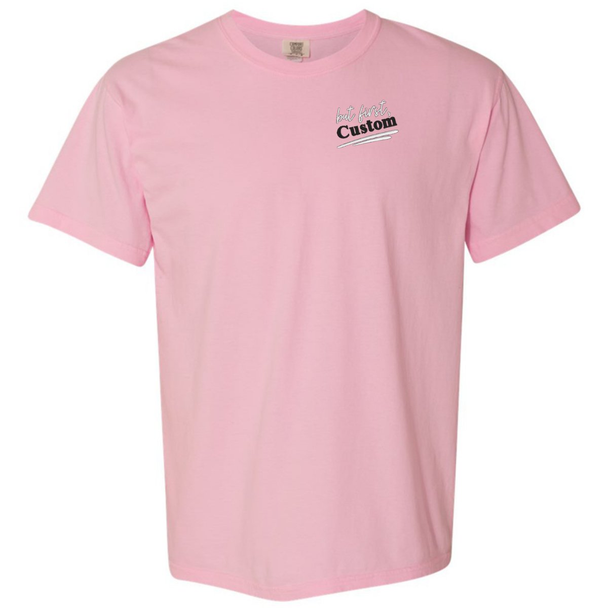 Make It Yours™ 'But First' T-Shirt - United Monograms