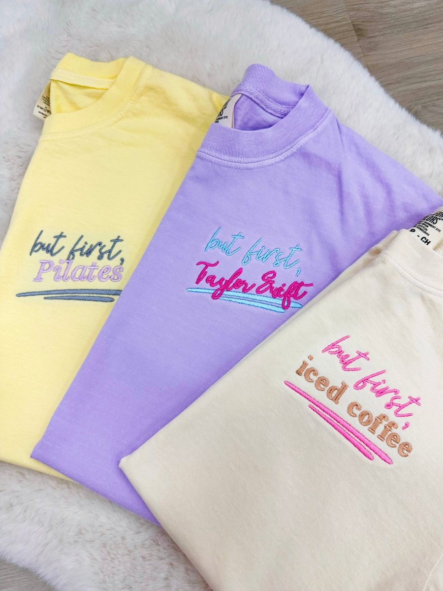 Make It Yours™ 'But First' T-Shirt - United Monograms