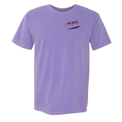 Make It Yours™ 'But First' T-Shirt - United Monograms