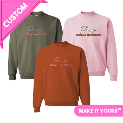 Make It Yours™ 'Fall Is For' Crewneck Sweatshirt - United Monograms