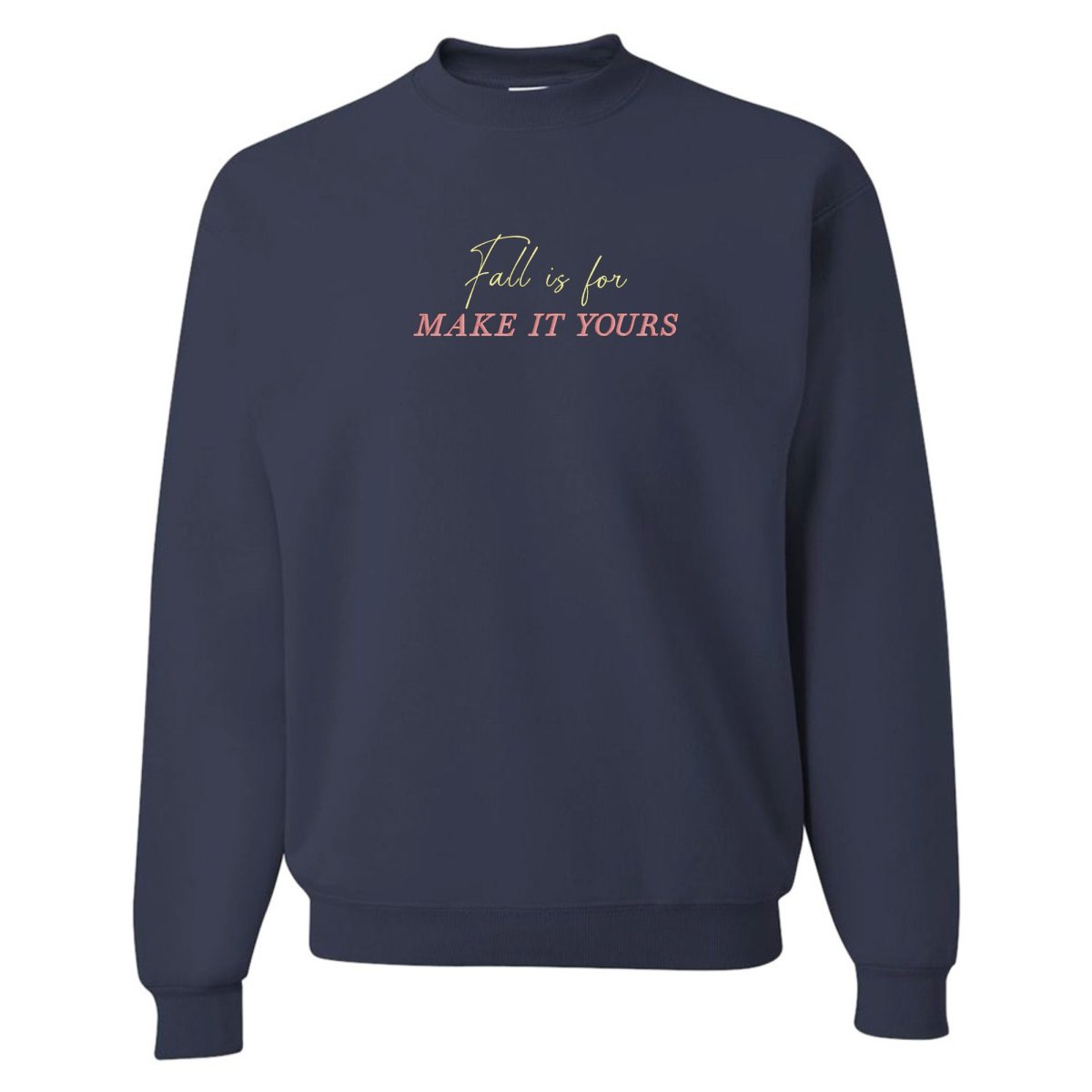 Make It Yours™ 'Fall Is For' Crewneck Sweatshirt - United Monograms